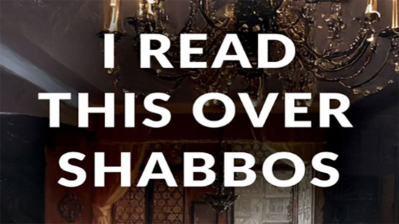 ​Something New to Read Over Shabbos 